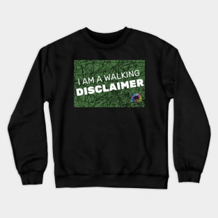 I Am a Walking Disclaimer Crewneck Sweatshirt